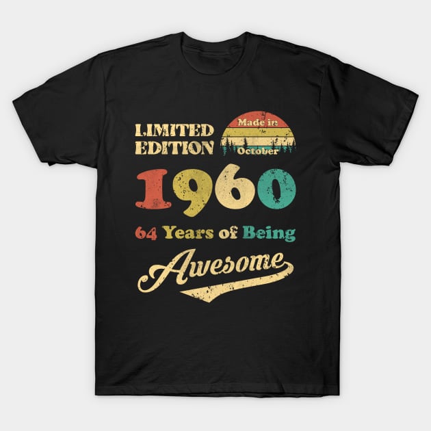 Made In October 1960 64 Years Of Being Awesome 64th Birthday T-Shirt by ladonna marchand